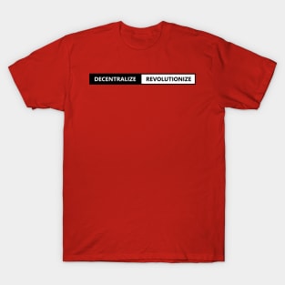 Decentralize Revolutionize T-Shirt